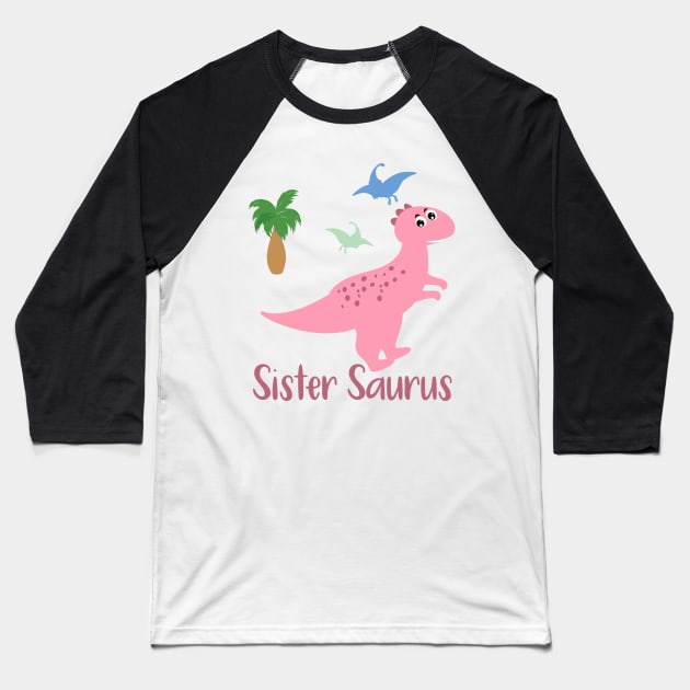 Sister Saurus - Family Matching Baseball T-Shirt by IstoriaDesign